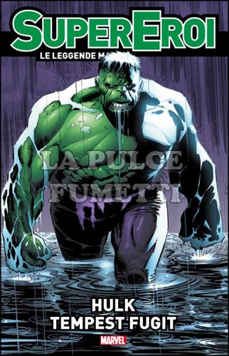 SUPEREROI LE LEGGENDE MARVEL #    37 - HULK: TEMPEST FUGIT